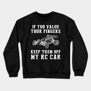 Rev Up the Laughter - Keep Off My RC-Car Funny Tee & Hoodie! Crewneck Sweatshirt